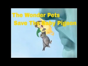 The Wonder Pets Save The Baby Pigeon