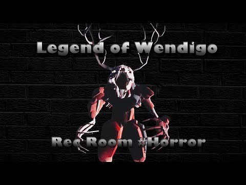 Rec Room - Legend of Wendigo SCARY MAP!