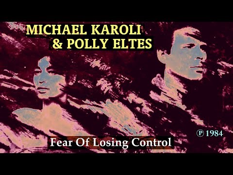 MICHAEL KAROLI & POLLY ELTES - Fear Of Losing Control