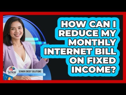 How Can I Reduce My Monthly Internet Bill On Fixed Income?
