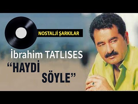 Ibrahim Tatlises - Haydi Söyle