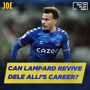 "If Frank can't get the best out of Dele, no-one will." Joe Cole, Steve Sidwell and Graham Stack on why Frank Lampard is the perfect coach to revive Dele Alli's career | SportsJOE.co.uk