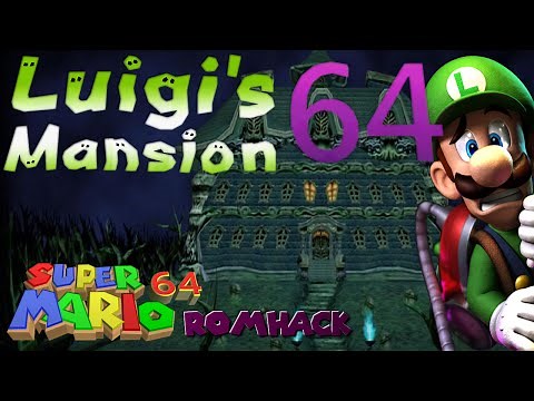 LUIGI'S MANSION 64 - Part 1 [Super Mario 64 ROM Hack]