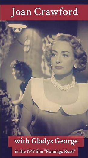 Joan Crawford and Gladys George in the 1949 film "Flamingo Road"