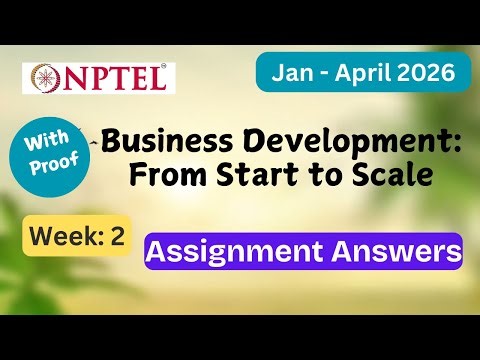 NPTEL Business Development From Start to Scale Week 2 Assignment Answers Explanation Jan–Apr 2026