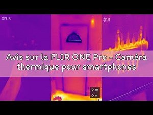 Avis sur la FLIR ONE Pro - Caméra thermique pour smartphones iOS (iPhone 15 et plus récent avec USB-