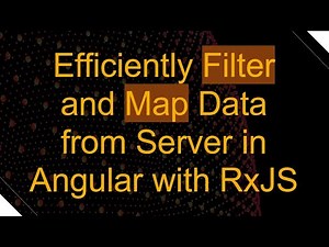 Efficiently Filter and Map Data from Server in Angular with RxJS