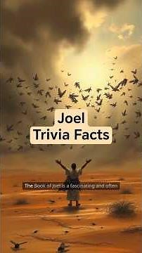 5 Amazing Facts About the Book of Joel