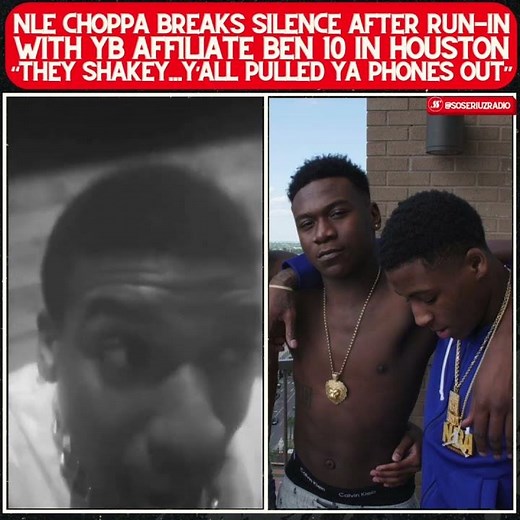 NLE CHOPPA CALLS OUT NBA YOUNGBOY AFFILIATE BEN 10 FOLLOWING HOUSTON RUN-IN!!!