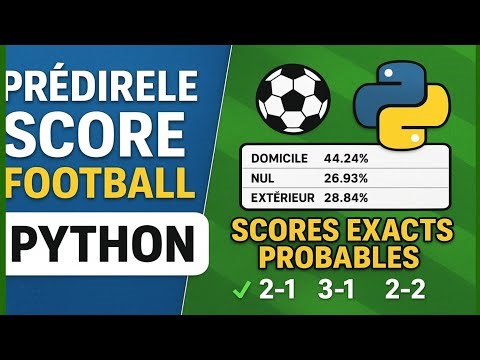 Comment créer un robot de prédiction de scores exacts Football en Python Gratuit | Tutoriel complet