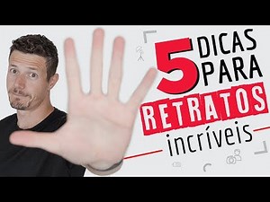 5 DICAS PARA RETRATOS INCRÍVEIS