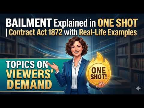 Bailment Explained in One Shot | Contract Act 1872 with Real-Life Examples