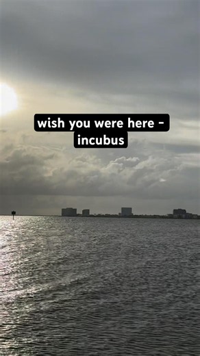 wish you were here - incubus