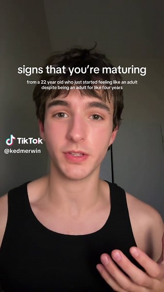 Signs that you're maturing — 22‑year‑old perspective