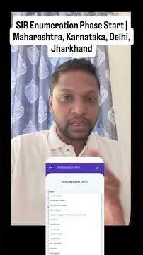 SIR Enumeration Phase Start | Maharashtra, Karnataka, Delhi, Jharkhand | Online & Offline