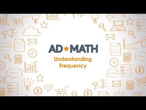 Frequency in Marketing and Media: How to Calculate it and Why It Matters (#AdMath)