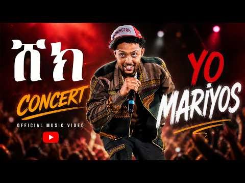 Yo Mariyos - ሸክ Shek Concert | Official Ethiopian Music Video 2026