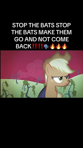 bats #mlp #bats #mlpfriendshipismagic #stopthebats #sweetappleacres #fluttershy #applejack
