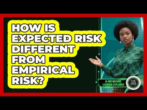 How Is Expected Risk Different From Empirical Risk?