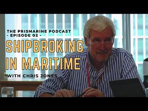 EP 02 Shipbroking in Maritime with Chris Jones | The Prismarine Podcast