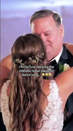 The perfect father daughter dance songs for brides🥲🥹 #fatherdaughterdance #countrymusic #weddings