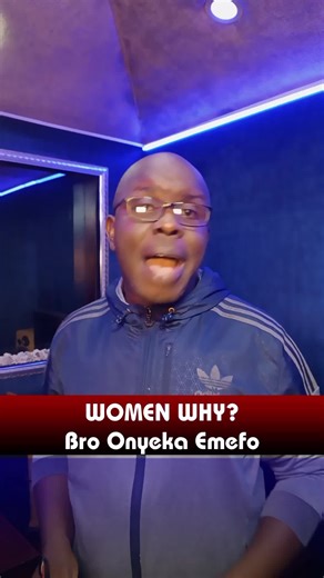 WOMEN WHY? #onyekaemefo #relationship