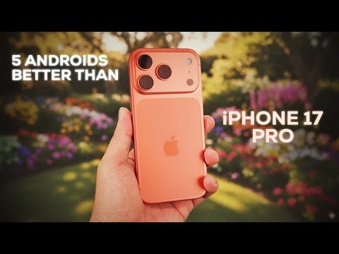 Forget the iPhone 17 Pro – 5 Android Phones That Beat It in 2025!