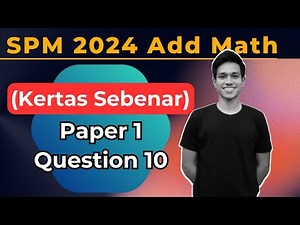 SPM 2024 Add Math - Paper 1 Question 10 (KERTAS SEBENAR)