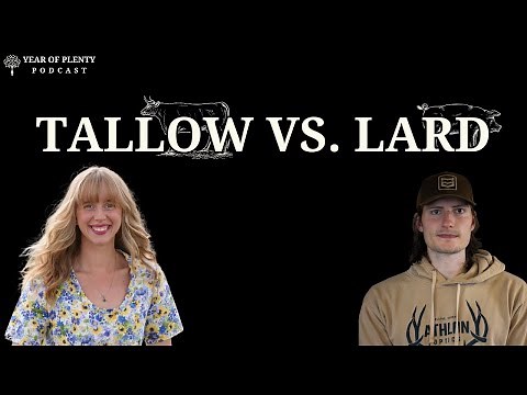 Tallow and Lard Explained: Traditional Animal Fat For Cooking [podcast]