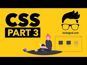 CSS TUTORIAL FOR BEGINNERS - PART 3 - by kodegod