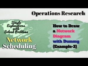 How to Draw a Network Diagram Using Dummy Activity with Example, Simple Explanation - Solved Problem