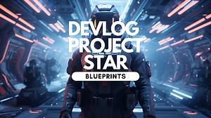 Devlog Project Star: Blueprints news