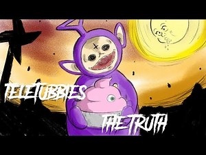 BAD CREEPYPASTA - Teletubbies: the Truth