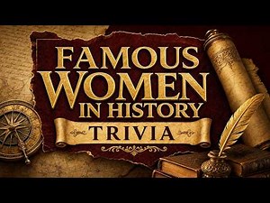 Famous Women in History Trivia