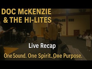 👉🏽 “Live Recap | Doc McKenzie & The Hi-Lites – One Sound. One Spirit. One Purpose.”