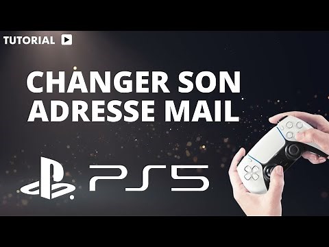 Comment changer d'adresse mail sur PS5