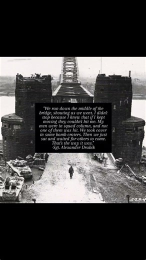 "My men were in squad column, and not one of them was hit." - Sgt. Drabik #quotes #remagen #ww2