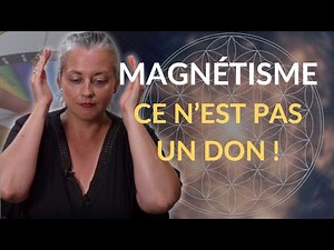 Le magnétisme n’est PAS un don (et c’est une excellente nouvelle)