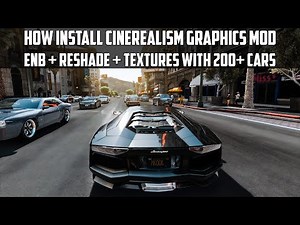 How to install 𝐂𝐢𝐧𝐞𝐑𝐄𝐀𝐋𝐈𝐒𝐌 Graphics Mod + ENB/ReShade With Ultimate Textures Pack & 200+ Addon Cars!