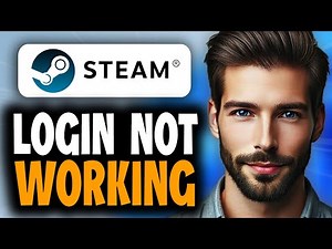 How to Fix Steam Login Not Working - Full Guide