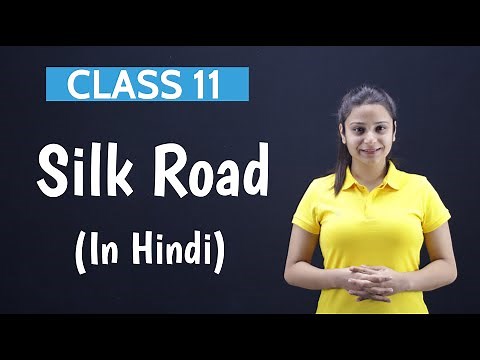 Silk Road Class 11 | Silk Road Class 11 Summary in Hindi | With Notes | Full (हिन्दी में) Explained