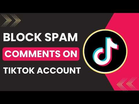 How to block spam comments on TikTok