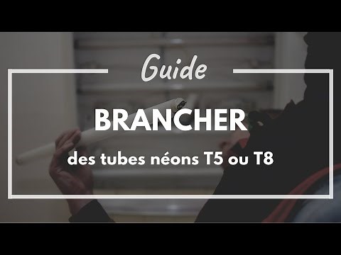 Comment brancher des tubes T5 et tubes T8 ?