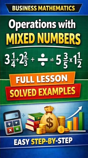 Operations with Mixed Numbers | Business Mathematics Full Concept & Solved Examples