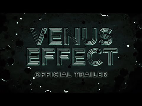 VENUS EFFECT | OFFICIAL TRAILER