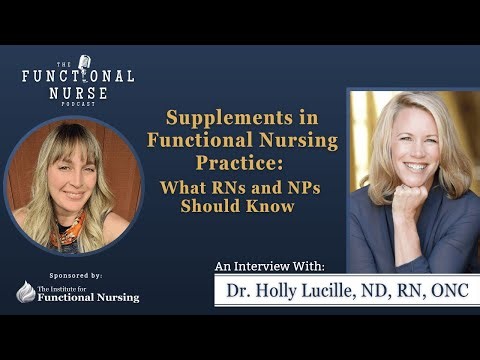 Supplements in Functional Nursing Practice: What RNs and NPs Should Know (with Dr. Holly Lucille)