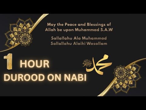 1 hour Durood / Salawat on Prophet Muhammed PBUH| Sallallahu Ala Muhammad Sallallahu Alaihi Wasalum