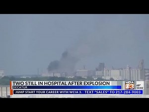 Two Decatur ADM workers still hospitalized after East Plant explosion