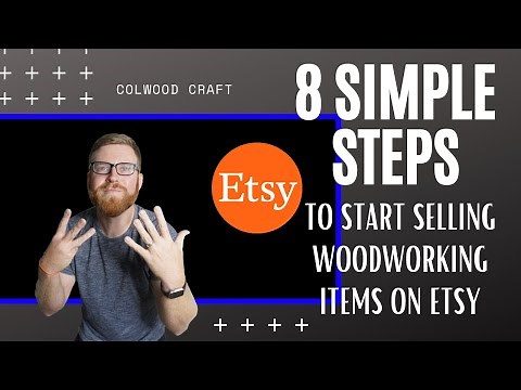 8 SIMPLE Steps to Start Selling Woodworking Items on Etsy