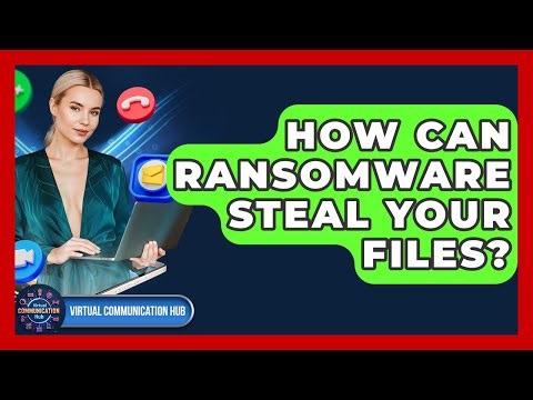 How Can Ransomware Steal Your Files? - Virtual Communication Hub